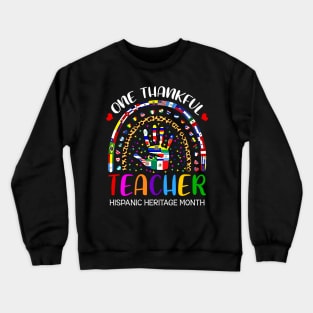 Hispanic Heritage Month One Thankful Teacher Countries Flags Crewneck Sweatshirt